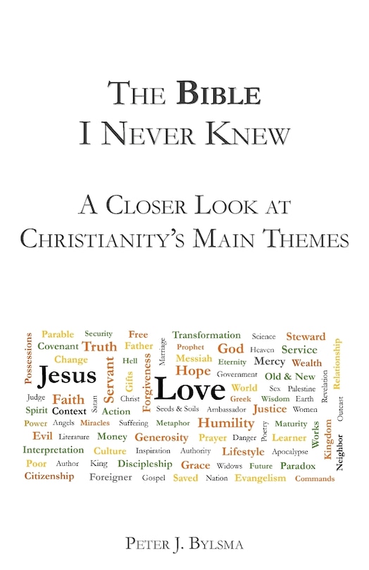 The Bible I Never Knew: A Closer Look At Christianity's Main Themes