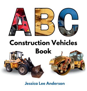 Front cover_ABC Construction Vehicles Book