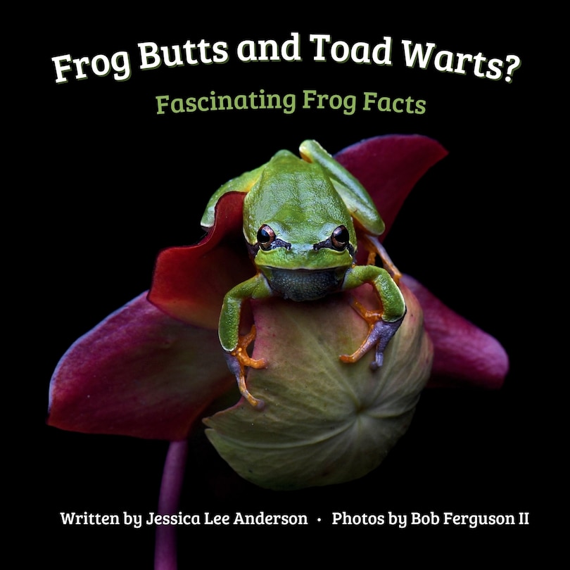 Couverture_Frog Butts and Toad Warts? Fascinating Frog Facts