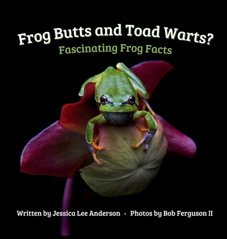 Couverture_Frog Butts and Toad Warts? Fascinating Frog Facts