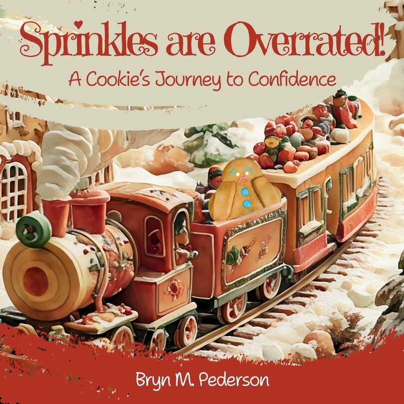 Front cover_Sprinkles are Overrated! A Cookie's Journey to Confidence
