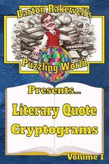 Front cover_Barton Rakewell's Puzzling World Presents Literary Quote Cryptograms
