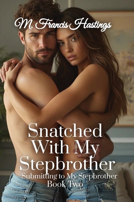 Front cover_Snatched With My Stepbrother