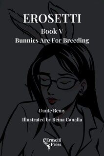 Front cover_Erosetti Book V, Bunnies Are For Breeding