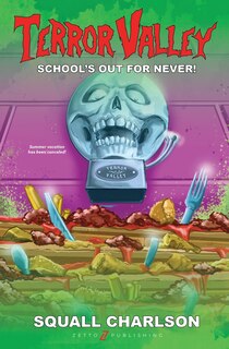 Couverture_School's Out For Never! (Terror Valley #1)
