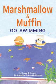 Couverture_Marshmallow and Muffin Go Swimming