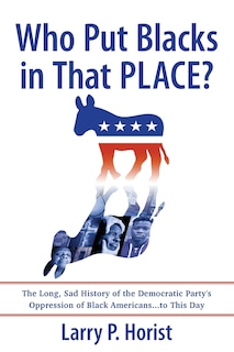 Couverture_Who Put Blacks in That PLACE?