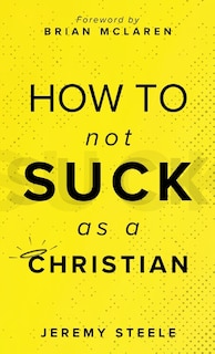Front cover_How to Not Suck as a Christian