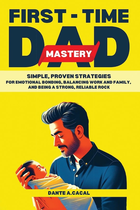 Front cover_First-Time Dad Mastery