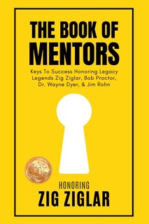 Front cover_The Book of Mentors - Honoring Legacy Legend Zig Ziglar