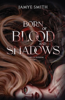 Front cover_Born of Blood and Shadows