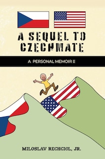 Couverture_A Sequel to Czechmate - A Personal Memoir II