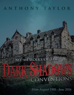 Front cover_My Memoirs of the Dark Shadows Conventions