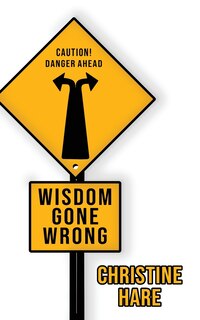Front cover_Wisdom Gone Wrong