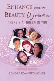 Front cover_Enhance Your Own Beauty Woman, There's A Queen In You