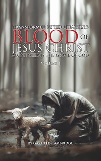 Couverture_Transformed by Jesus Christ Alone who is the Grace of God