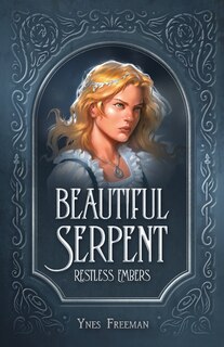 Front cover_Beautiful Serpent, Restless Embers