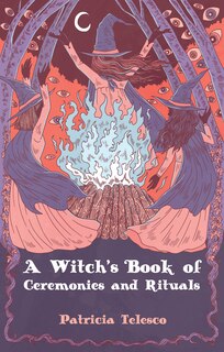 Front cover_A Witch's Book of Ceremonies and Rituals