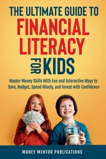Front cover_The Ultimate Guide to Financial Literacy for Kids