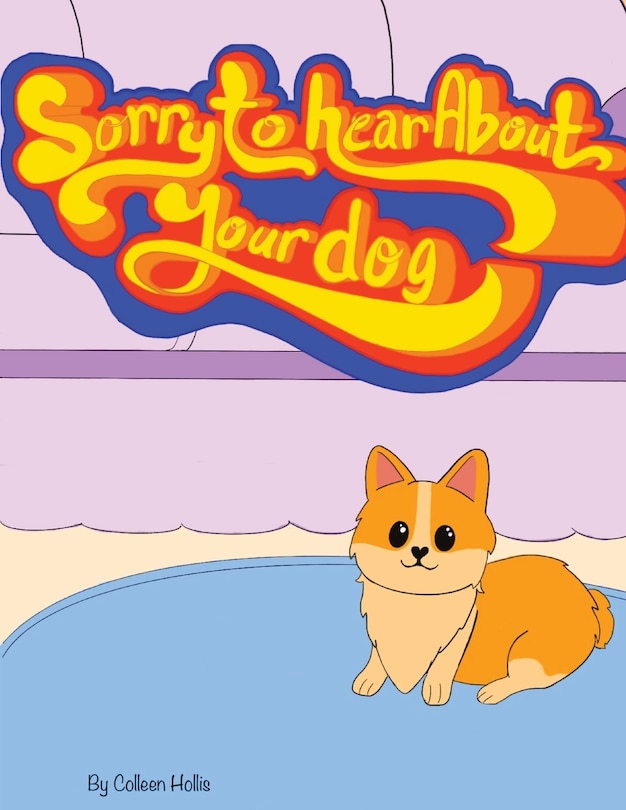 Front cover_Sorry To Hear About Your Dog