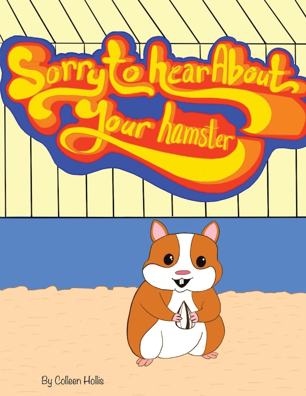 Front cover_Sorry To Hear About Your Hamster