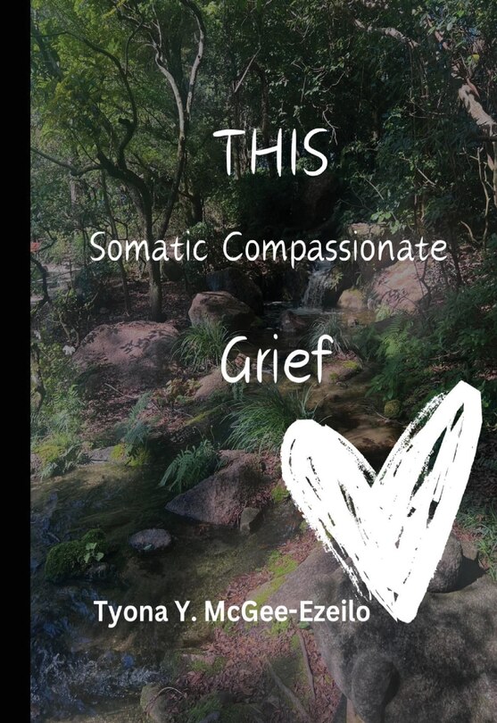 Front cover_THIS Somatic Compassionate Grief