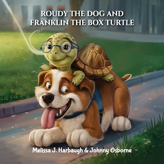 Front cover_Roudy the Dog & Franklin the Box Turtle