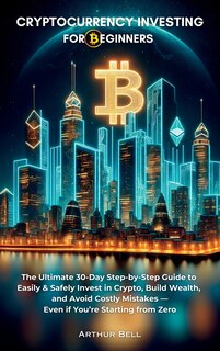 Front cover_Cryptocurrency Investing for Beginners