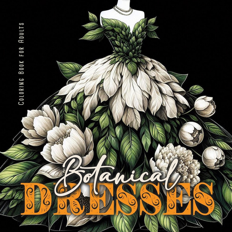 Front cover_Botanical Dresses Coloring Book for Adults