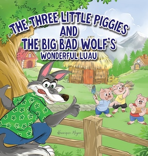 Couverture_The Three Little Piggies and The Big Bad Wolf's Wonderful Luau