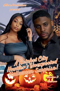 Front cover_A Ratchet City Hustler's Unexpected Halloween Surprise