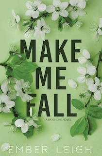Front cover_Make Me Fall (Alternate Paperback)