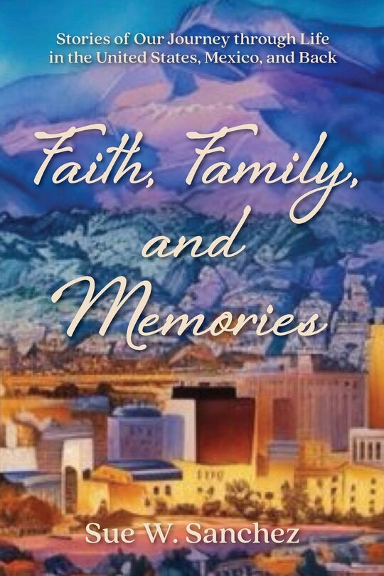 Front cover_Faith, Family, and Memories