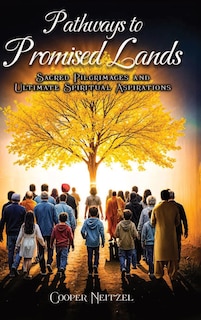 Couverture_Pathways to Promised Lands Sacred Pilgrimages and Ultimate Spiritual Aspirations