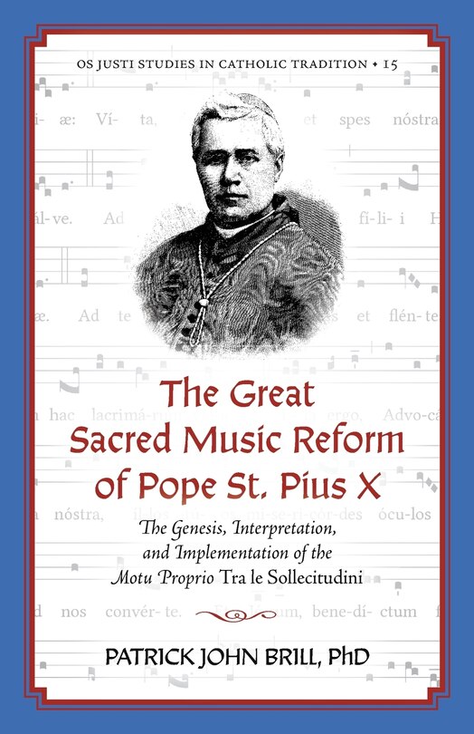Front cover_The Great Sacred Music Reform of Pope St. Pius X