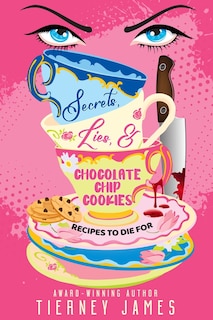 Front cover_Secrets, Lies and Chocolate Chip Cookies