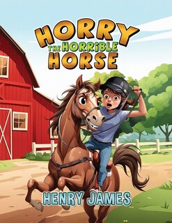 Front cover_Horry The Horrible Horse