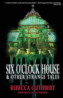 Front cover_Six O'Clock House & Other Strange Tales