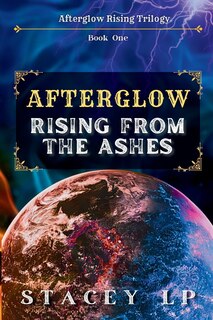 Front cover_Afterglow Rising From the Ashes