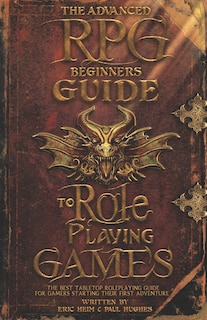 Front cover_The Advanced RPG Beginners Guide to Role Playing Games