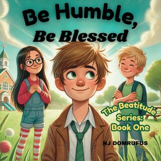 Front cover_Be Humble, Be Blessed; The Beatitudes Series
