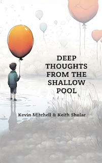 Front cover_Deep Thoughts from the Shallow Pool