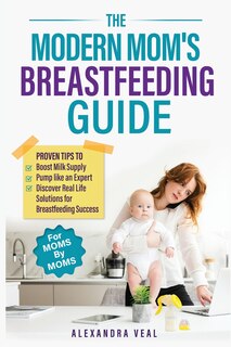 Front cover_The Modern Mom's Breastfeeding Guide