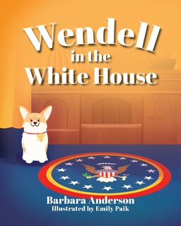 Front cover_Wendell in the White House