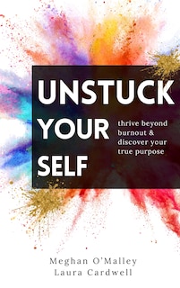 Front cover_Unstuck Your Self