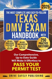 Front cover_The Most Complete and Easy-to-Follow Texas DMV Exam Handbook with 250 Practice Questions