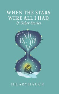 Front cover_When the Stars Were All I Had