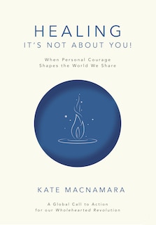 Front cover_Healing: It's Not About You!
