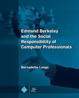 Couverture_Edmund Berkeley and the Social Responsibility of Computer Professionals
