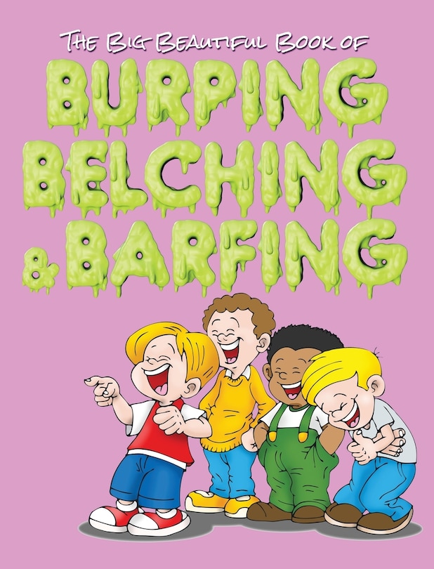 Couverture_The Big Beautiful Book of Burping, Belching, & Barfing
